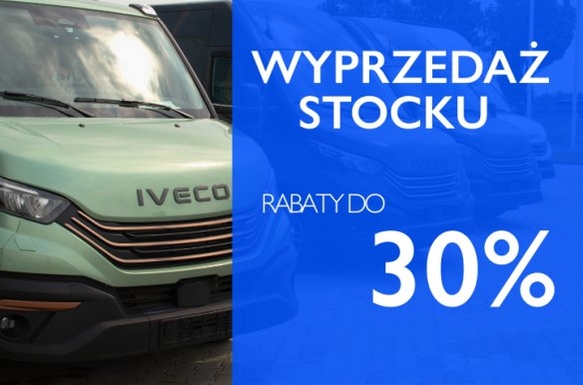 WYPRZEDAŻ STOCKU IVECO – Rabaty do 30% i Pojazdy od Ręki